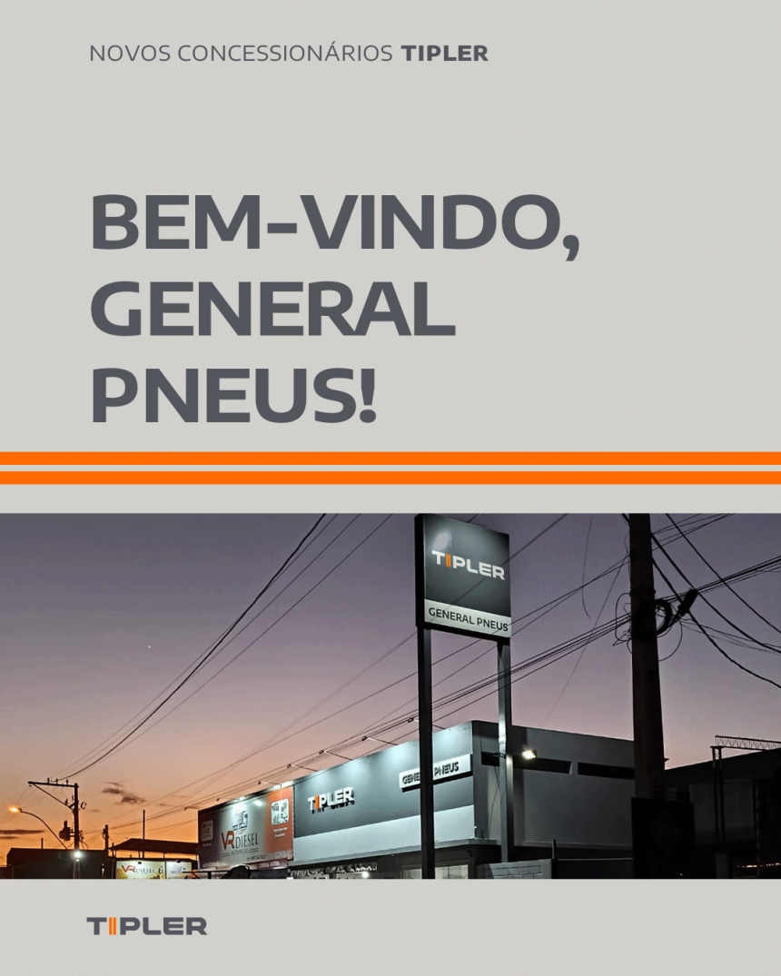 GENERAL PNEUS NOVO CONCESSIONÁRIO TIPLER